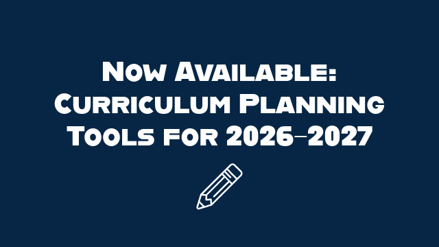 Now Available: Curriculum Planning Tools for 2026–27